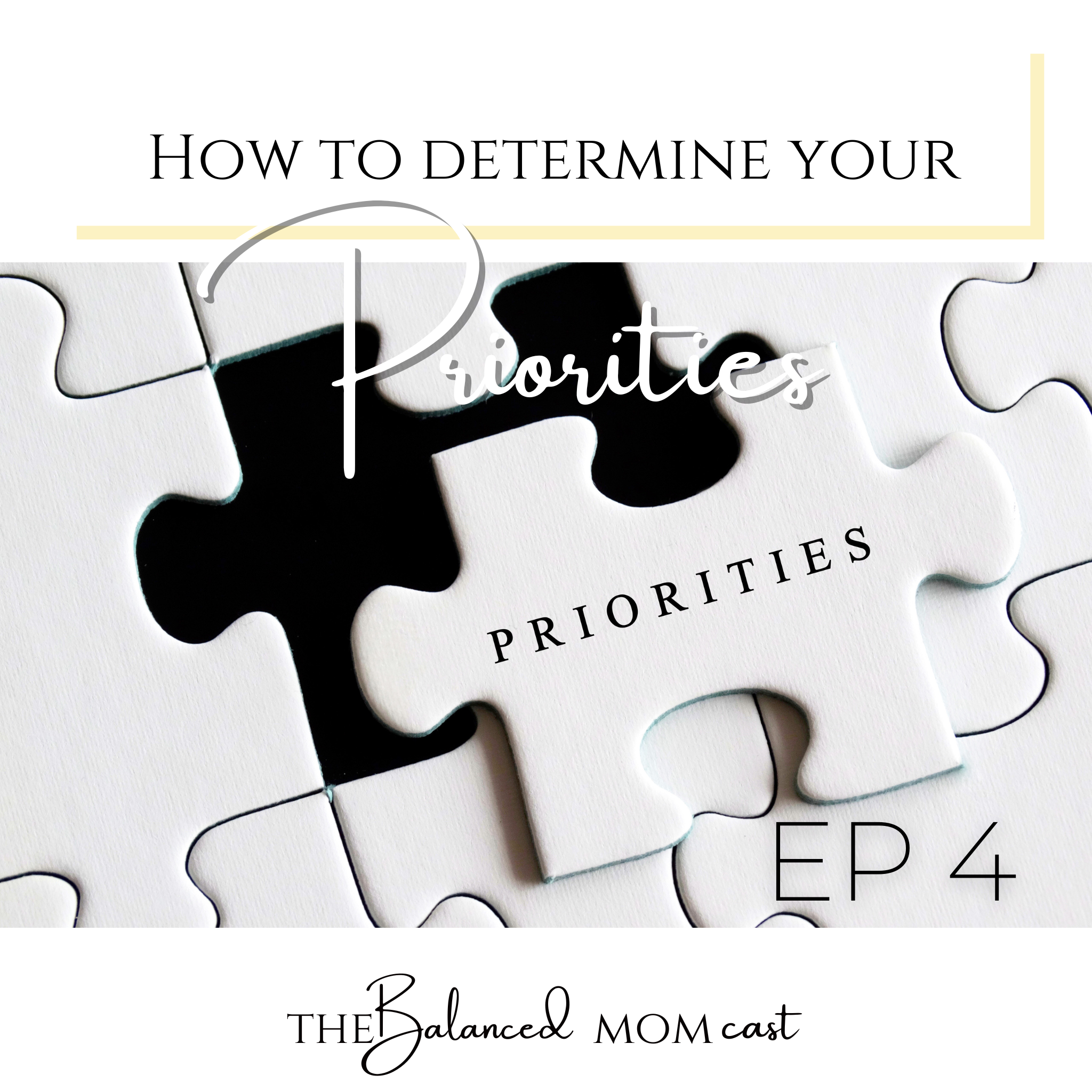 Ep 4: How to Determine Your Priorities