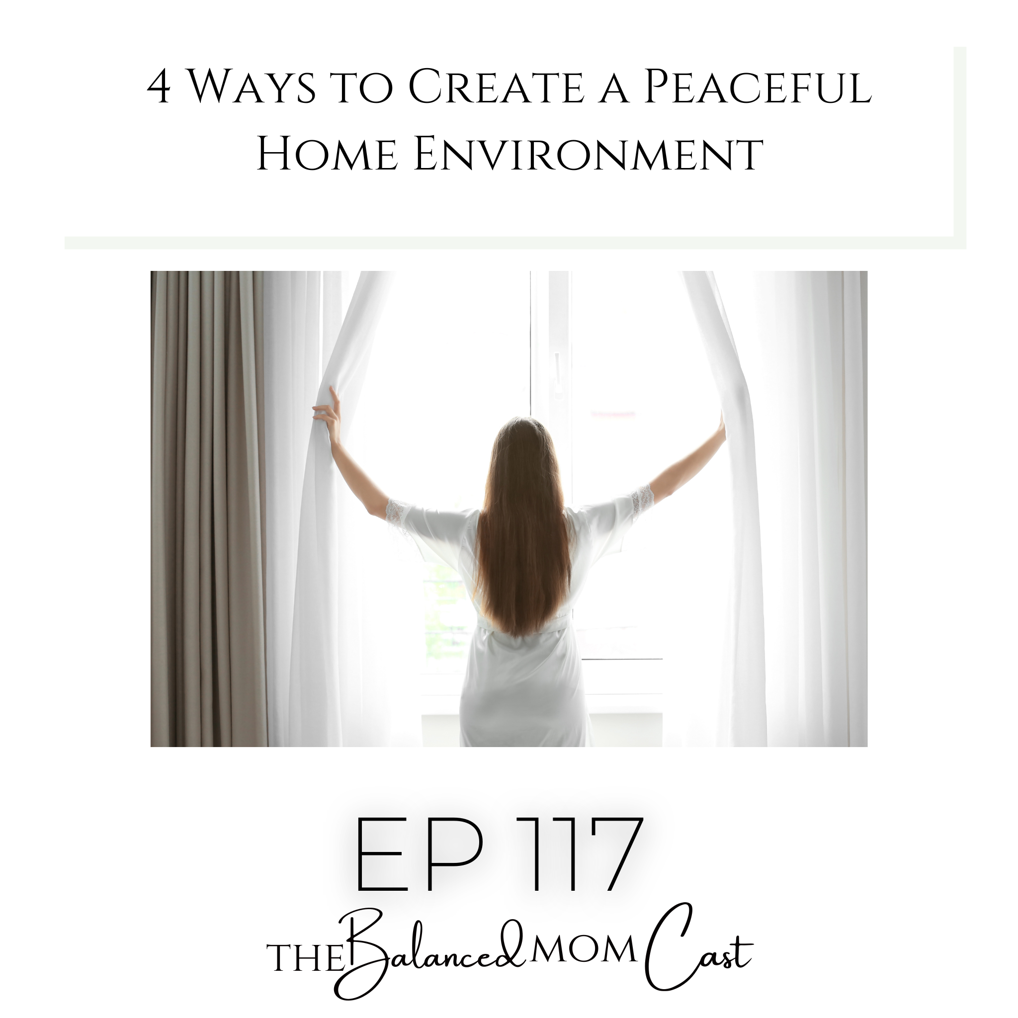 Ep 117: 4 Ways to Create a Peaceful Home Environment