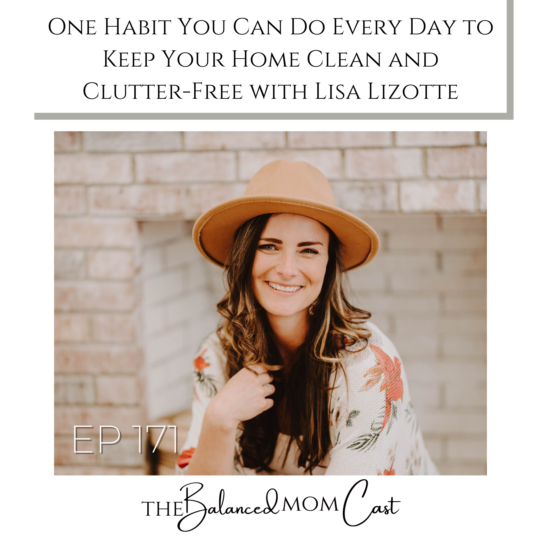Ep 171: One Habit You Can Do Every Day to Keep Your Home Clean and Clutter-Free