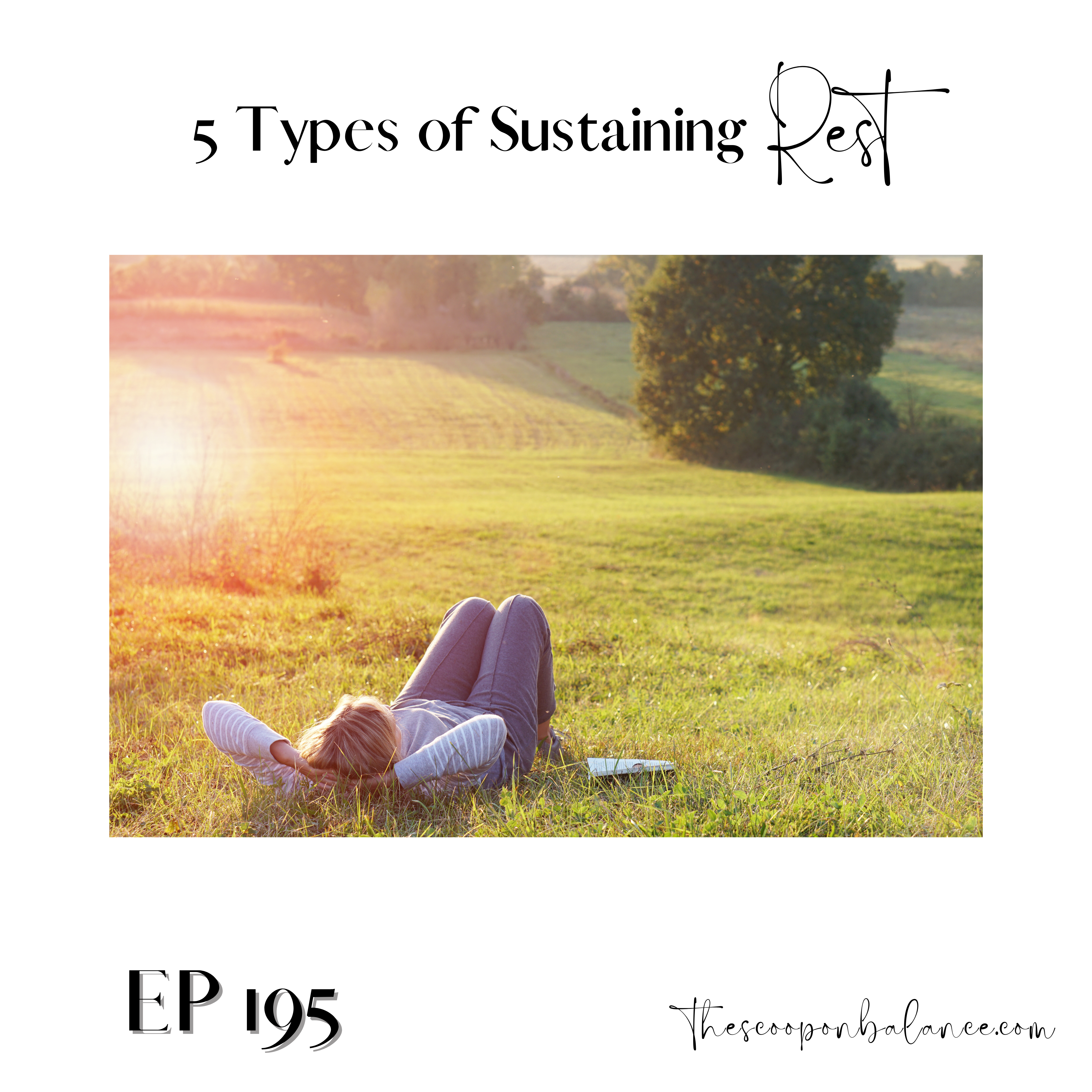 Ep 195: 5 Types of Sustaining Rest