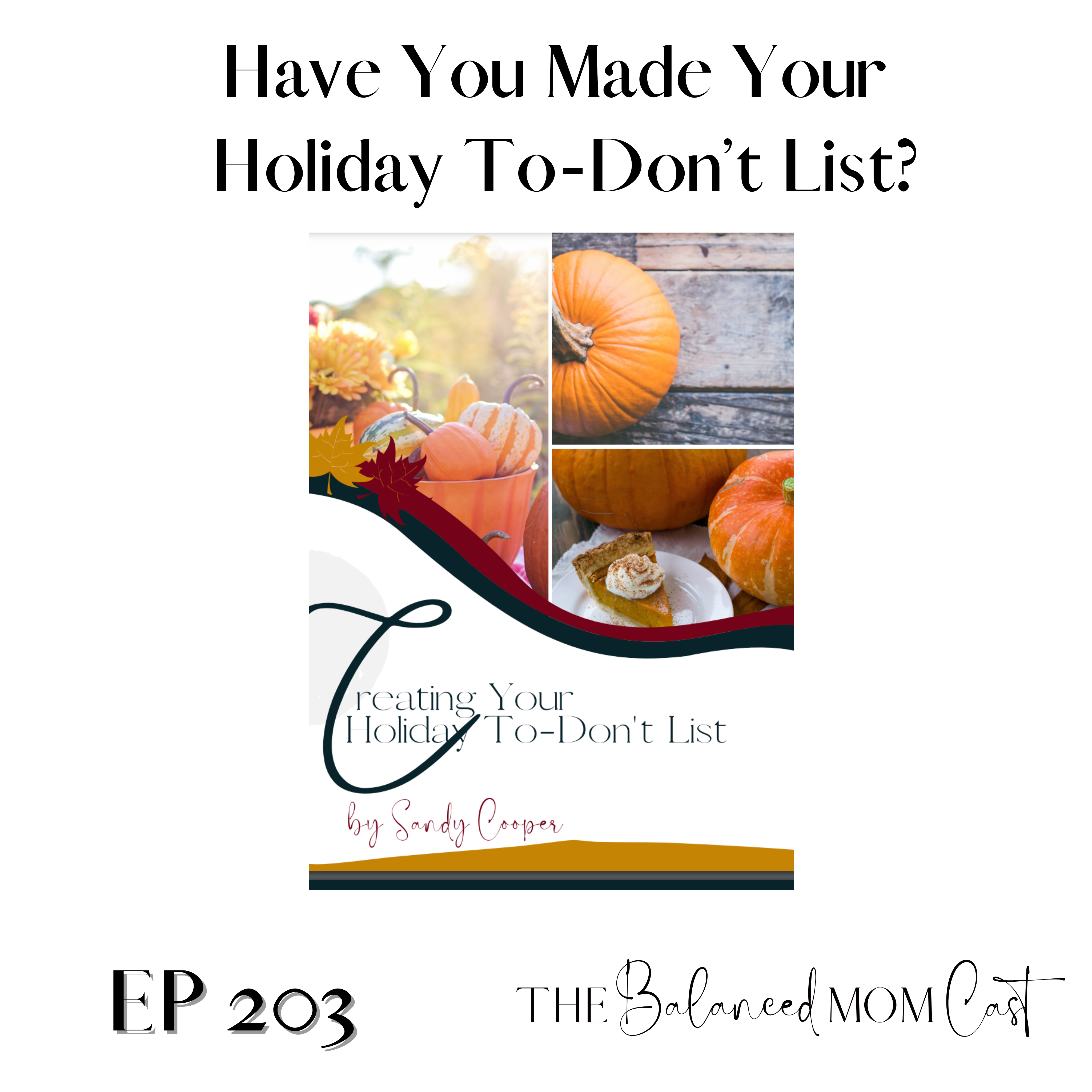 Ep 203: Have You Made Your Holiday To-Don’t List?