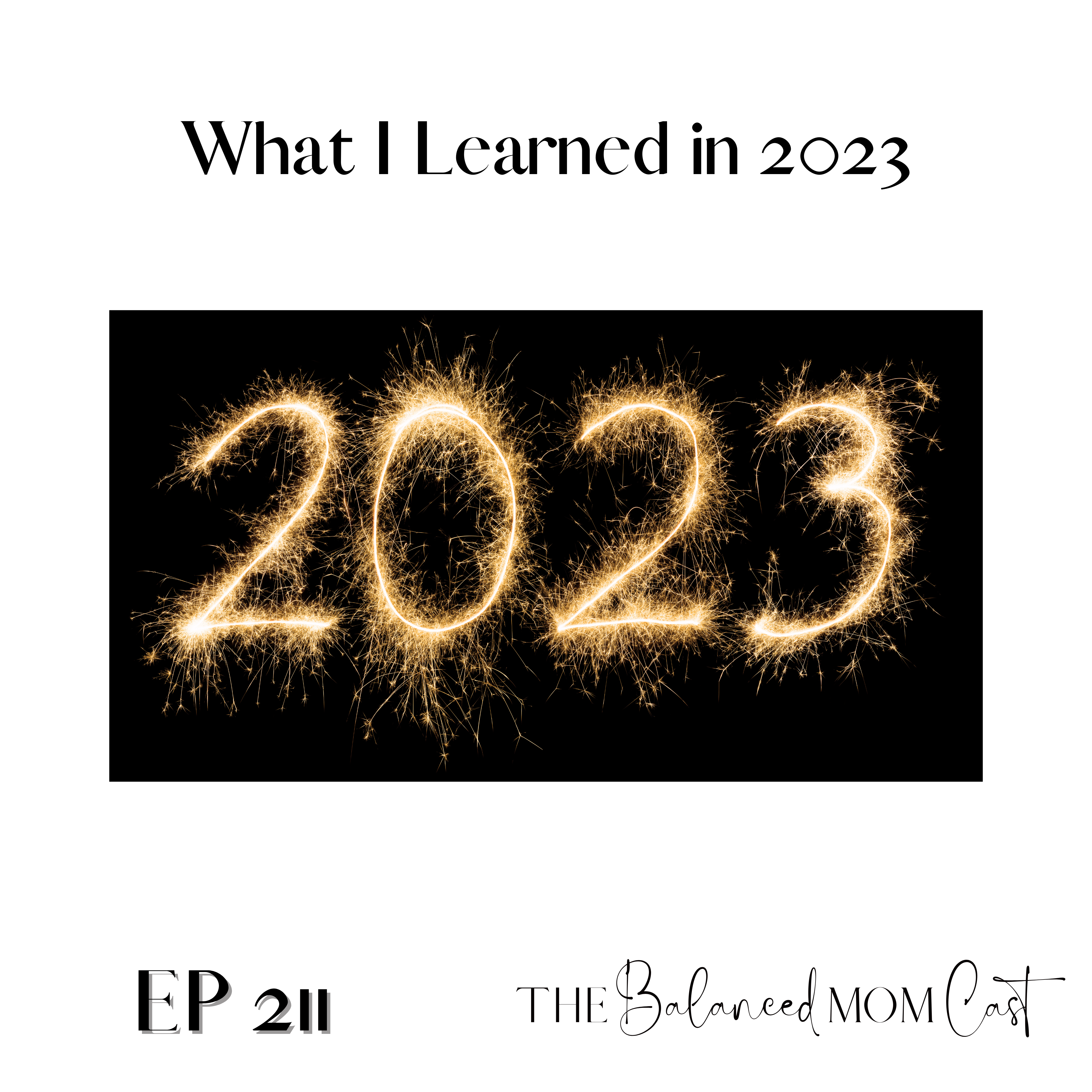 Ep 211: What I Learned in 2023